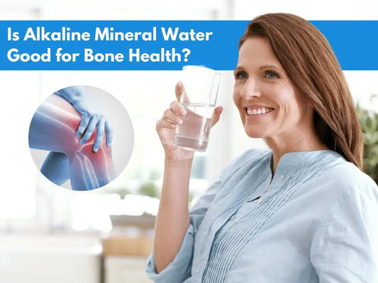Is Alkaline Mineral Water Good for Bone Health?
