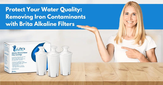 Protect Your Water Quality: Removing Iron Contaminants with Brita Alkaline Filters