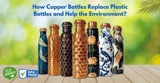 How Copper Bottles Replace Plastic Bottles and Help the Environment?